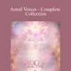 Enlightenedaudio - Astral Voices - Complete Collection