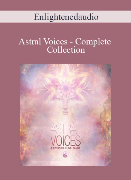 Enlightenedaudio - Astral Voices - Complete Collection