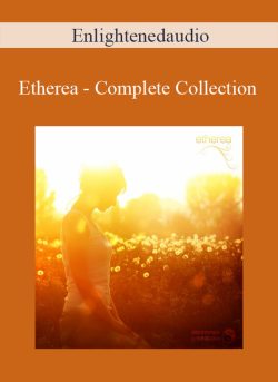 Enlightenedaudio - Etherea - Complete Collection
