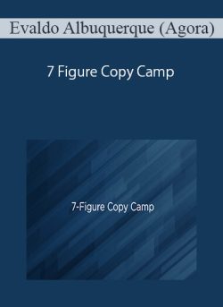 Evaldo Albuquerque (Agora) – 7 Figure Copy Camp