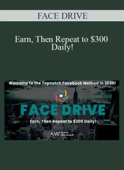FACE DRIVE – Earn, Then Repeat to $300 Daily!