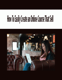 [Download Now] How To Easily Create an Online Course That Sell