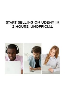 [Download Now] Start Selling on Udemy In 2 Hours. Unofficial