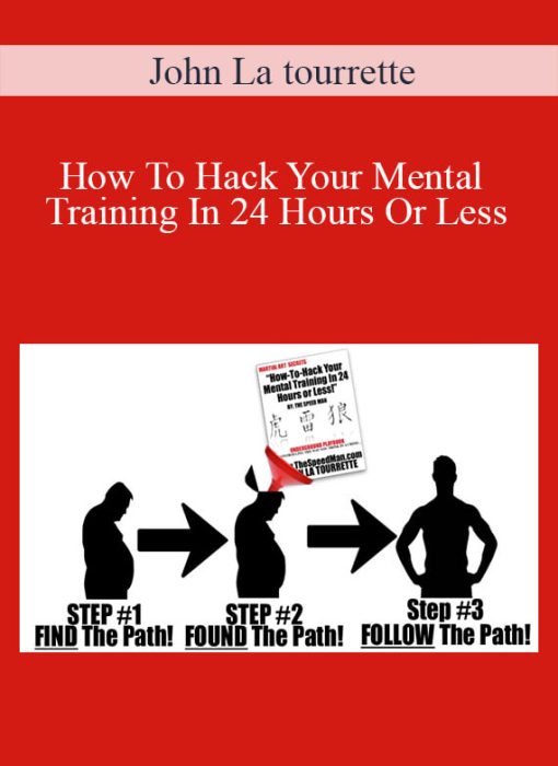 John La tourrette - How To Hack Your Mental Training In 24 Hours Or Less