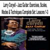  Larry Coryell - Jazz Guitar: Exercises, Scales, Modes & Techniques Complete Set: Lessons 1-3