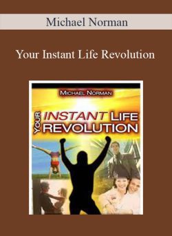 Michael Norman – Your Instant Life Revolution