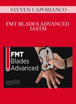 STEVEN CAPOBIANCO - FMT BLADES ADVANCED – IASTM