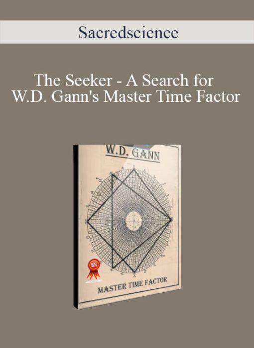 Sacredscience - The Seeker - A Search for W.D. Gann's Master Time Factor
