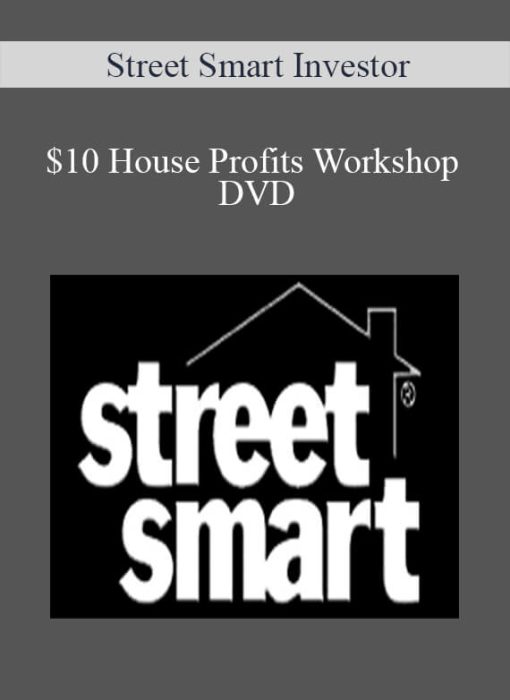 Street Smart Investor – $10 House Profits Workshop DVD