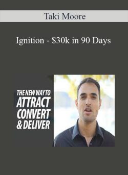 Taki Moore - Ignition - $30k in 90 Days
