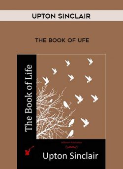 Upton Sinclair – The Book of Ufe