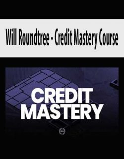 Will Roundtree - Credit Mastery Course