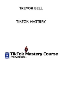 [Download Now] Trevor Bell - TikTok Mastery
