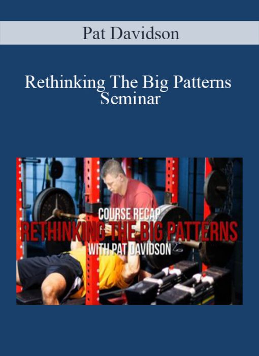 Pat Davidson - Rethinking The Big Patterns Seminar
