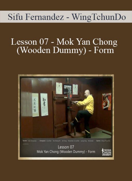 Sifu Fernandez - WingTchunDo - Lesson 07 - Mok Yan Chong (Wooden Dummy) - Form