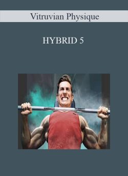 Vitruvian Physique - HYBRID 5