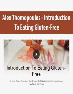 Alex Thomopoulos - Introduction To Eating Gluten-Free