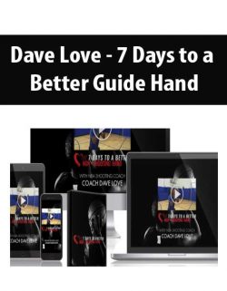 Dave Love - 7 Days to a Better Guide Hand