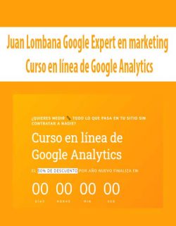 Juan Lombana Google Expert en marketing - Curso en línea de Google Analytics