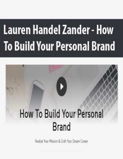 Lauren Handel Zander - How To Build Your Personal Brand