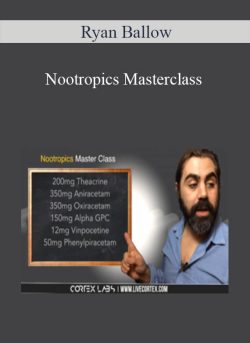 Ryan Ballow – Nootropics Masterclass