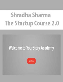 Shradha Sharma - The Startup Course 2.0