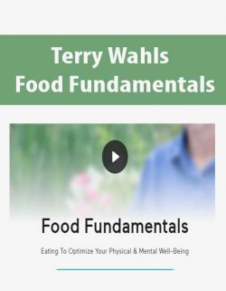 Terry Wahls - Food Fundamentals