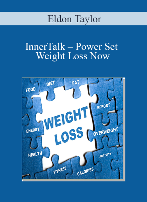 Eldon Taylor – InnerTalk – Power Set Weight Loss Now