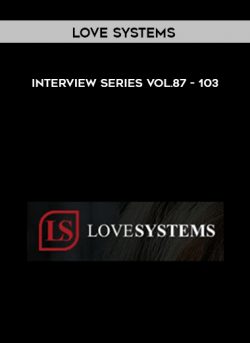 Love Systems Interview Series Vol.87 – 103