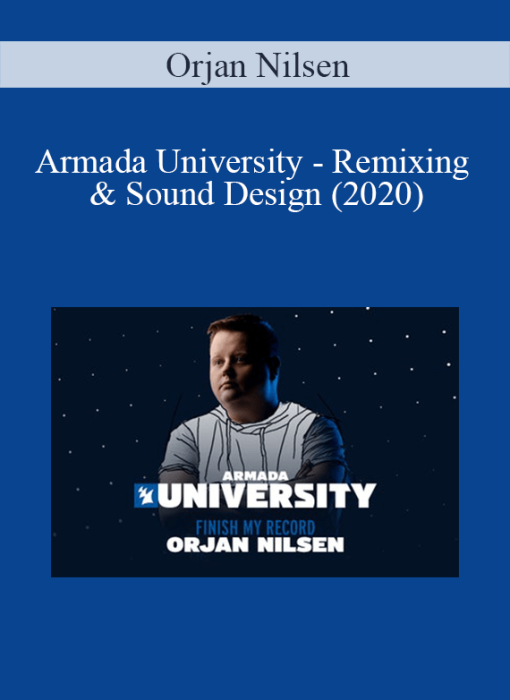 Orjan Nilsen - Armada University - Remixing & Sound Design (2020)