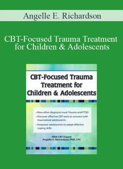 Angelle E. Richardson – CBT-Focused Trauma Treatment for Children & Adolescents