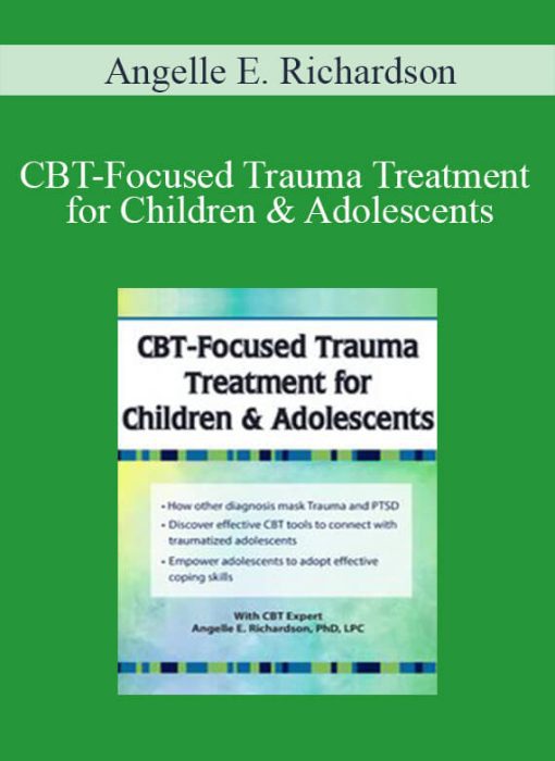 Angelle E. Richardson – CBT-Focused Trauma Treatment for Children & Adolescents