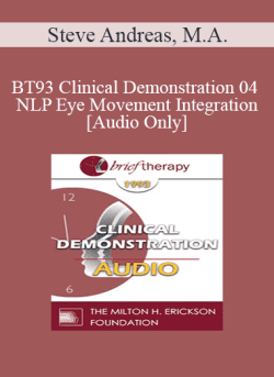 [Audio Download] BT93 Clinical Demonstration 04 – NLP Eye Movement Integration – Steve Andreas, M.A.