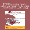 [Audio] BT06 Conversation Hour 04 - End of Life Therapy for the Dying & Their Caregivers - Frances Vaughan