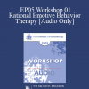 [Audio] EP05 Workshop 01 - Rational Emotive Behavior Therapy - Albert Ellis
