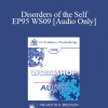 [Audio] EP95 WS09 - Disorders of the Self: Differential Diagnosis and Treatment Strategies - James Masterson