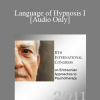 [Audio] IC11 Fundamentals of Hypnosis 04 - Language of Hypnosis I: Working with Complex Resistance - Dan Short