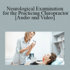Shad J Groves - Neurological Examination for the Practicing Chiropractor