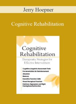 Jerry Hoepner – Cognitive Rehabilitation Therapeutic Strategies for Effective Intervention