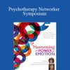 Marlene Best, Susan Johnson – Psychotherapy Networker Symposium Harnessing the Power of Emotion A Step-by-Step Approach with Susan Johnson, Ed.D.