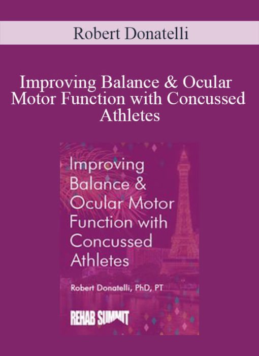 Robert Donatelli – Improving Balance & Ocular Motor Function with Concussed Athletes