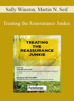 Sally Winston, Martin N. Seif – Treating the Reassurance Junkie
