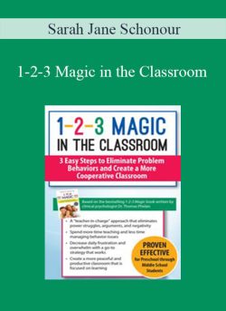 Sarah Jane Schonour - 1-2-3 Magic in the Classroom 3 Easy Steps to Eliminate Problem Behaviors and Create a More Cooperative Classroom