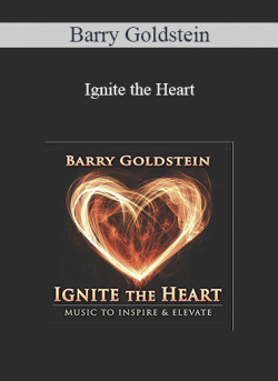 Barry Goldstein - Ignite the Heart