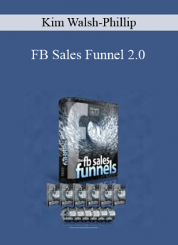 FB Sales Funnel 2.0 - Kim Walsh-Phillip