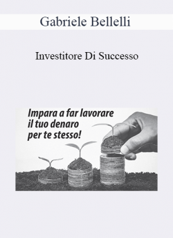 Gabriele Bellelli - Investitore Di Successo