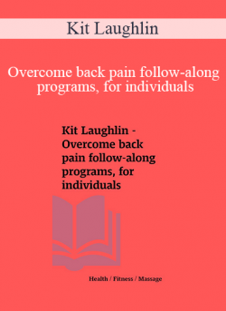 Kit Laughlin - Overcome back pain follow-along programs
