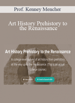 Prof. Kenney Mencher - Art History Prehistory to the Renaissance