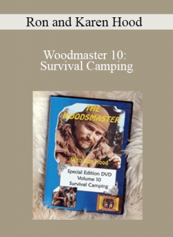Ron and Karen Hood - Woodmaster 10: Survival Camping