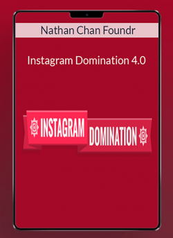 Instagram Domination 4.0 - Nathan Chan Foundr